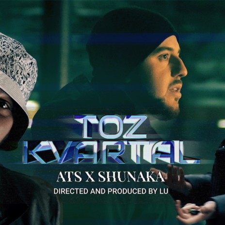 TOZ KVARTAL ft. SHUNAKA | Boomplay Music