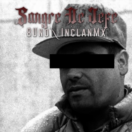 Sangre De Jefe ft. InclanMx | Boomplay Music