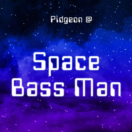 Space Bass Man