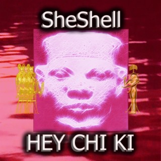 SheShell (HeyChiKi) [Chaos Birthed Soundtrack]