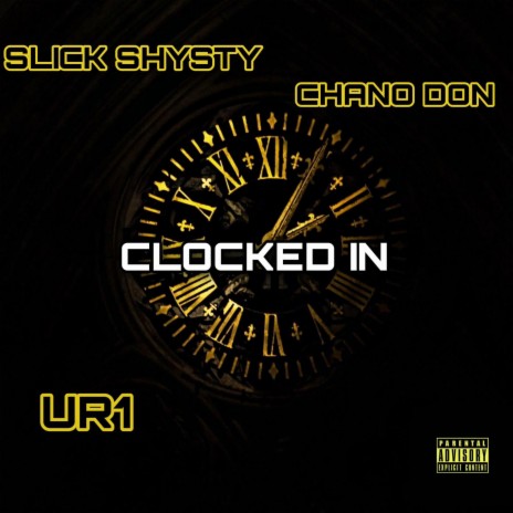 Clocked In ft. Chano Don & UR1 | Boomplay Music