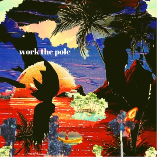 Work the Pole