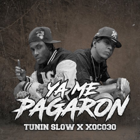 Ya Me Pagaron ft. Xoco30 | Boomplay Music