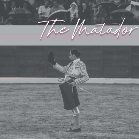 The Matador | Boomplay Music