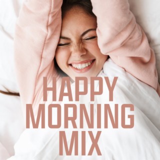 Happy Morning Mix