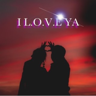 I L.O.V.E YA ft. Frey lyrics | Boomplay Music