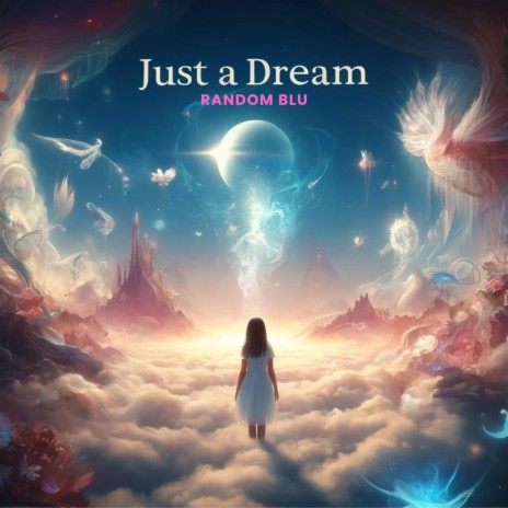 Just a Dream | Boomplay Music