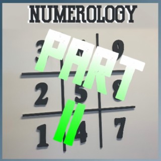 Numerology  Part II - Episode 70