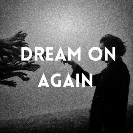 Dream On Again | Boomplay Music