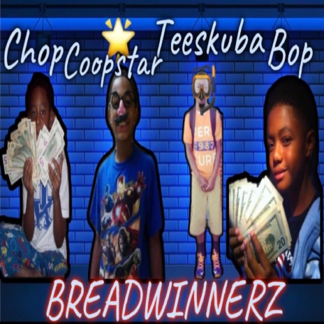 BREADWINNERZ ft. TEESKUBA, CHOP & COOPSTAR | Boomplay Music