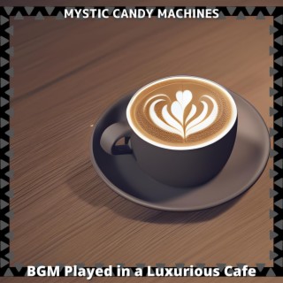 Bgm Played in a Luxurious Cafe