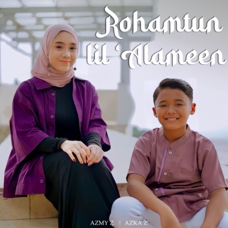 Rohamtun lil ‘Alameen ft. Azka Z | Boomplay Music