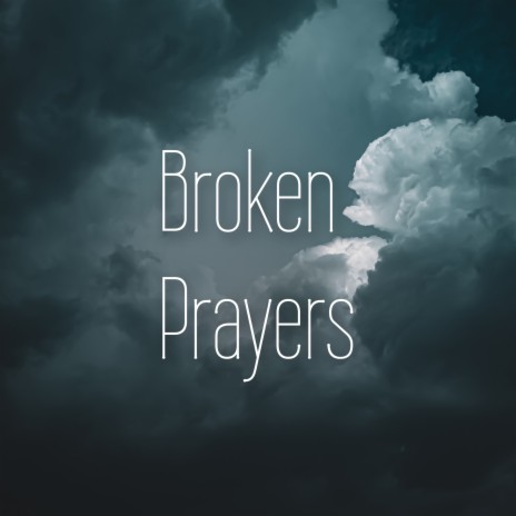Broken Prayers | Boomplay Music