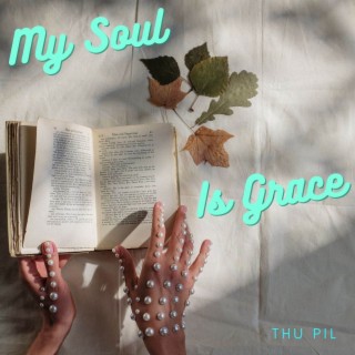 My Soul Is Grace