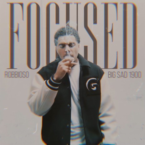 Focused ft. Big Sad 1900 | Boomplay Music