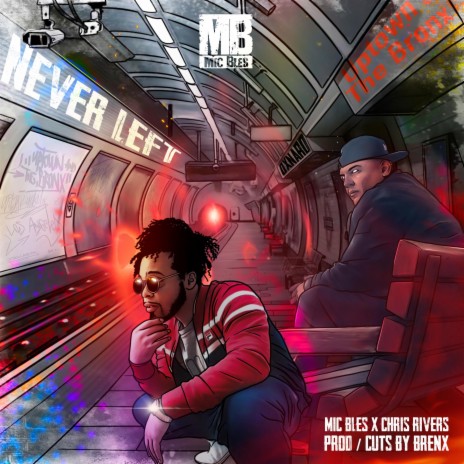 Never Left ft. Brenx & Chris Rivers