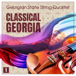 Classical Georgia - Georgian State String Quartet Vol. 1