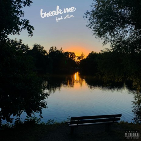 break me ft. Cxllum | Boomplay Music