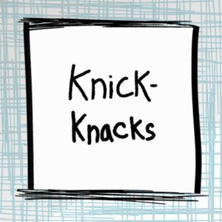 Knick-Knacks