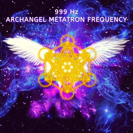 999 Hz Archangel Metatron | Boomplay Music