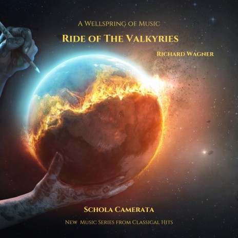 A Wellspring of Music - Ride of the Valkyries - Richard Wagner - New Music Series from Classical Hits ft. Schola Camerata | Boomplay Music