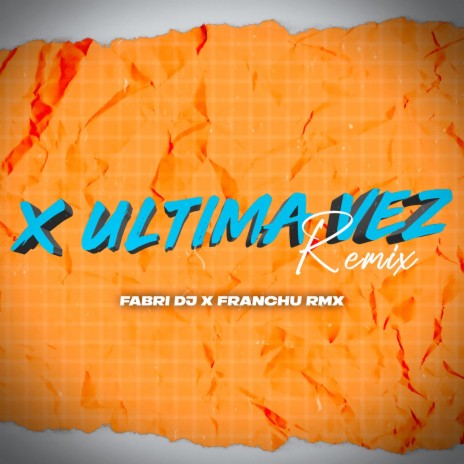 X Ultima Vez (Remix) ft. Franchu Rmx