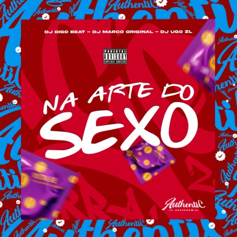 Na Arte do Sexo (feat. Dj Digo Beat & DJ Marco Original) | Boomplay Music