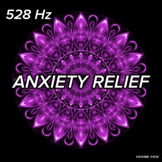 528 Hz Anxiety Relief