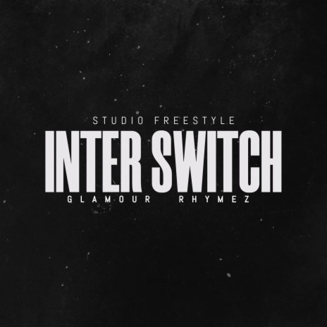 INTER SWITCH (Freestyle) ft. VDJ Don Tee | Boomplay Music