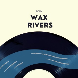 Wax Rivers