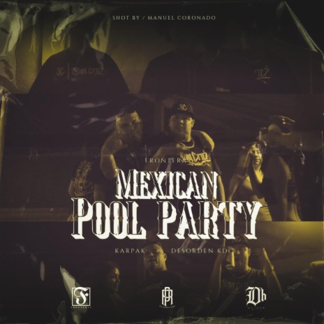 Mexican pool party ft. DESORDEN KDC | Boomplay Music