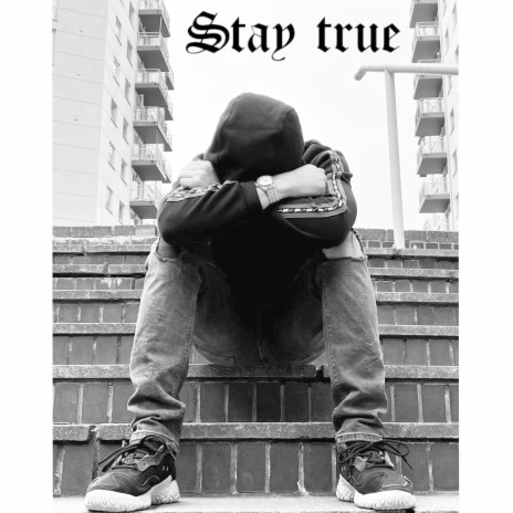 Stay True | Boomplay Music