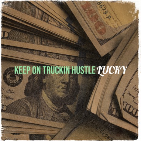 Keep on Truckin Hustle | Boomplay Music