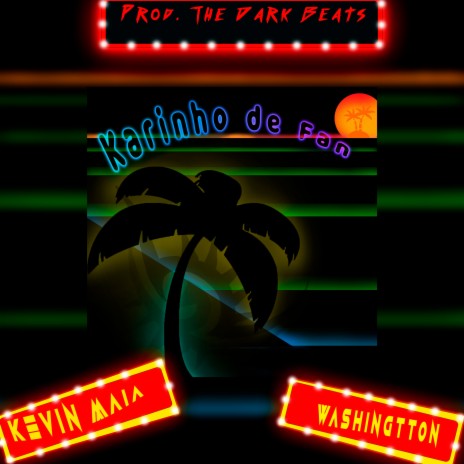 Karinho de Fan ft. Washingtton Oficial & Kevin Maia | Boomplay Music