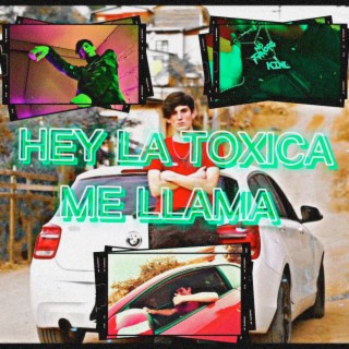 Hey la toxica me llama