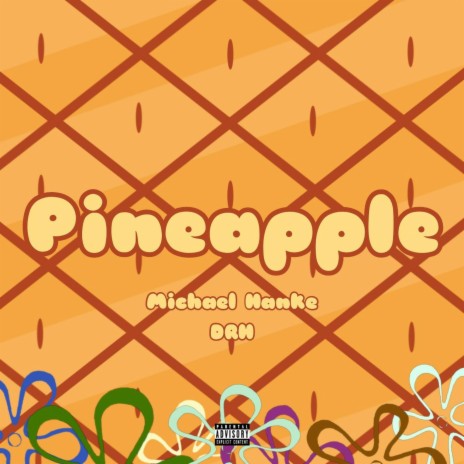 Pineapple ft. DRH | Boomplay Music