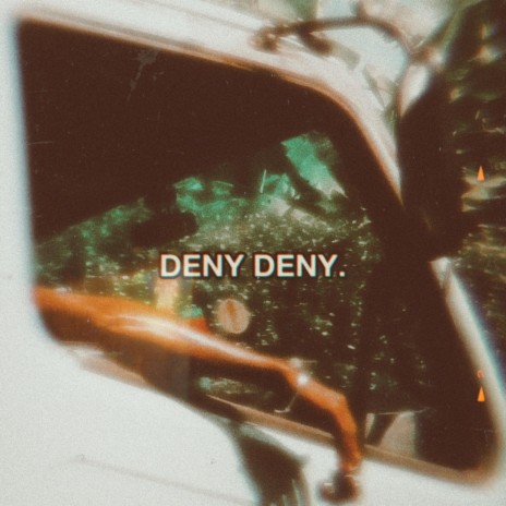 DENY DENY | Boomplay Music
