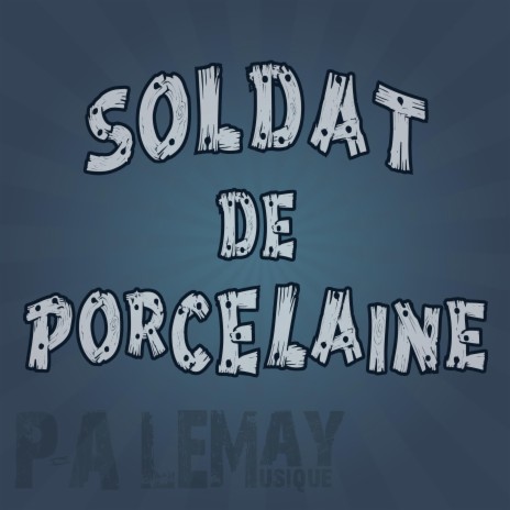 Soldat De Porcelaine | Boomplay Music