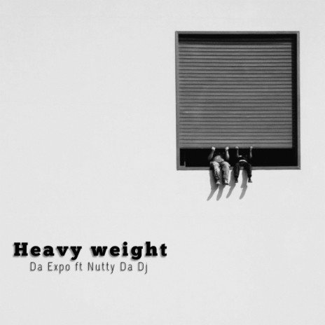 Heavy weight ft. Nutty Da Dj | Boomplay Music