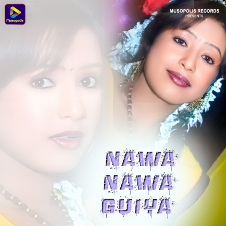 Nawa Nawa Guiya ft. Mitali Ghosh | Boomplay Music