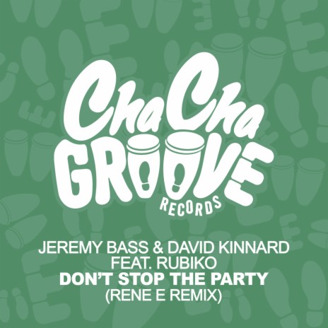 Don't Stop The Party (Rene E Remix) ft. David Kinnard & Rubiko