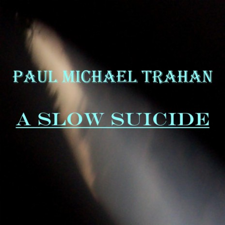 A Slow Suicide