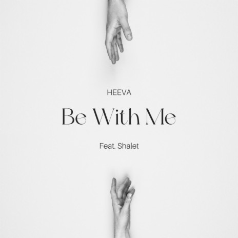 Be With Me ft. Shalet | Boomplay Music