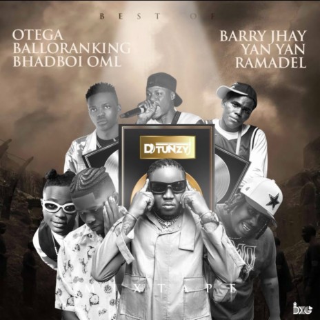 Best Of Otega, Barry Jhay, Balloranking, Bhadboi Oml, Yan Yan and Ramadel (Mixtape) | Boomplay Music