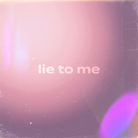 lie to me | Boomplay Music
