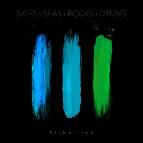 Skies • Seas • Rocks • Drums | Boomplay Music