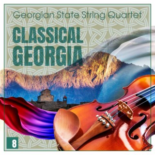 Classical Georgia - Georgian State String Quartet Vol. 8