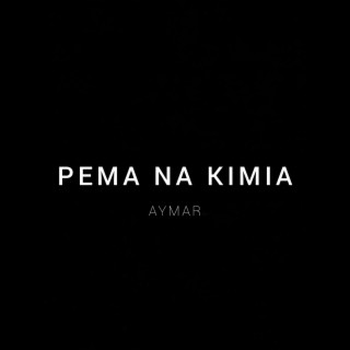 Pema na kimia lyrics | Boomplay Music