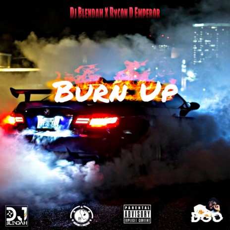 BURN UP ft. DJ Blendah | Boomplay Music