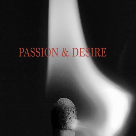 Passion & Desire | Boomplay Music